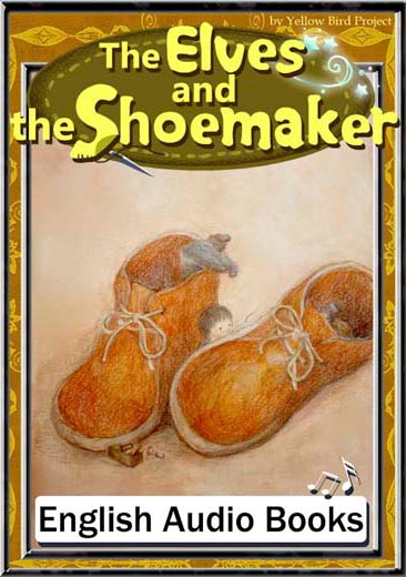 The Elves and the Shoemaker（小人のくつ屋・英語版）　きいろいとり文庫　その52