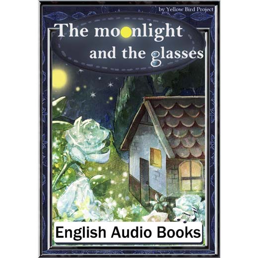 The moonlight and the glasses（月夜とめがね・英語版）　きいろいとり文庫　その4